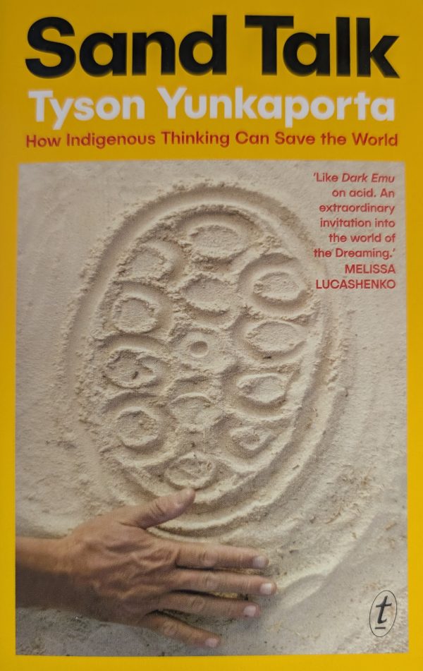 Sand Talk: How Indigenous Thinking Can Save the World