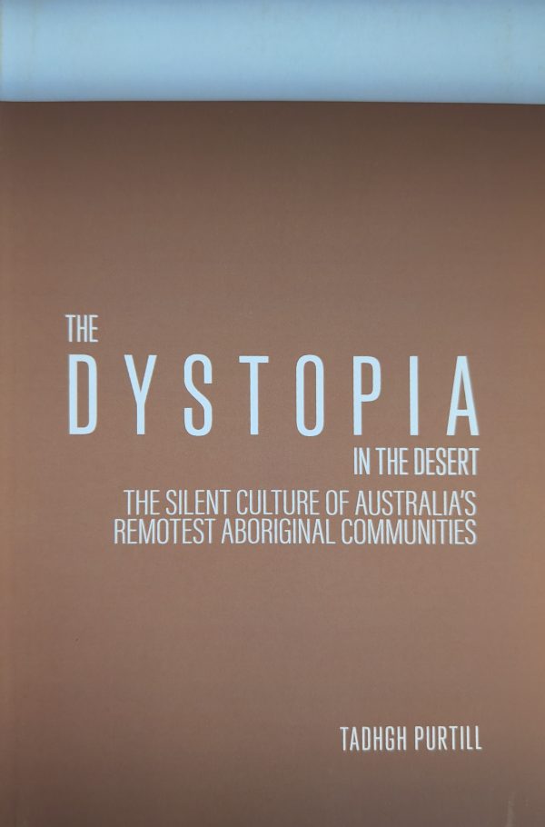 The Dystopia in the Desert: The Silent Culture of Australia's Remotest Aboriginal Communities